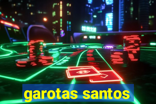 garotas santos